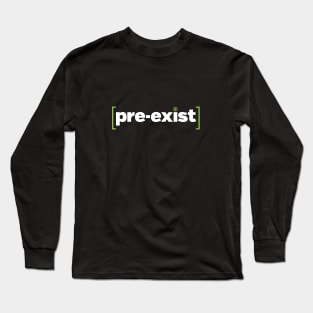 pre-exist protest design Long Sleeve T-Shirt